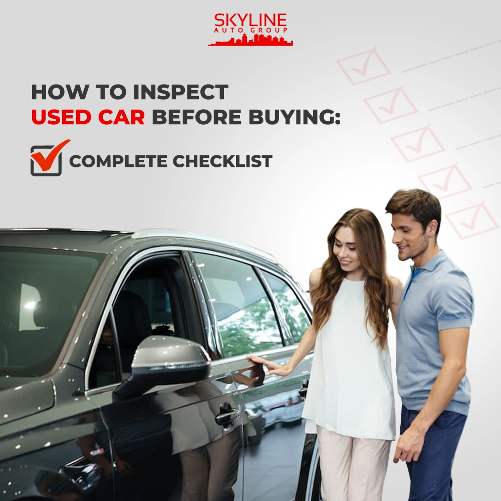 How to Inspect Used Car before Buying: Complete Checklist